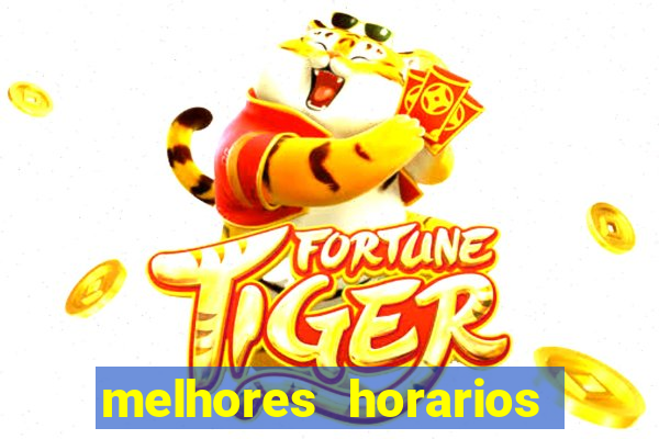 melhores horarios pagantes fortune tiger